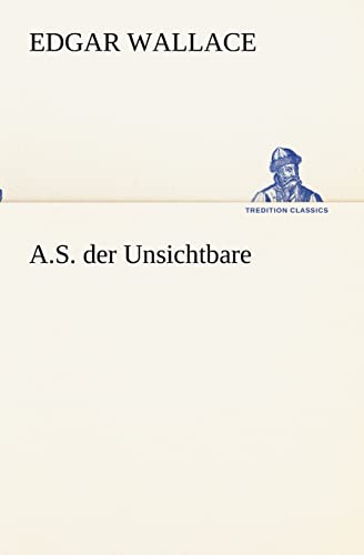 9783847237280: A.S. der Unsichtbare (TREDITION CLASSICS)