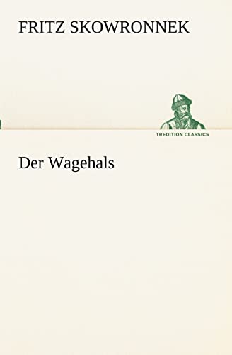 Der Wagehals (German Edition) (9783847237822) by Skowronnek, Fritz