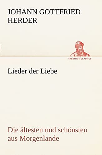 9783847237938: Lieder Der Liebe: Die ltesten und schnsten aus Morgenlande (TREDITION CLASSICS)