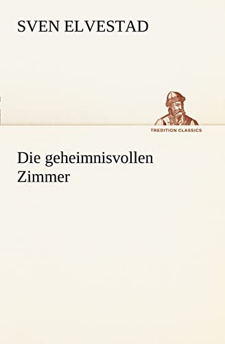 9783847238430: Die geheimnisvollen Zimmer (TREDITION CLASSICS)