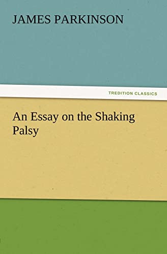 Beispielbild fr An Essay on the Shaking Palsy zum Verkauf von Ammareal