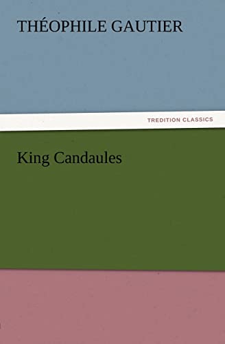 King Candaules (9783847238775) by Gautier, Theophile
