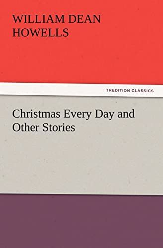 Stock image for Christmas Every Day and Other Stories TREDITION CLASSICS for sale by PBShop.store US