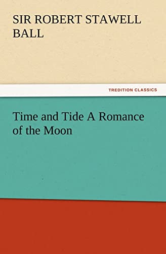 Stock image for Time and Tide a Romance of the Moon for sale by Lucky's Textbooks