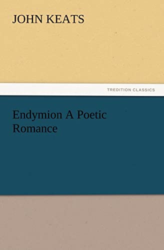 Stock image for Endymion A Poetic Romance (TREDITION CLASSICS) for sale by medimops