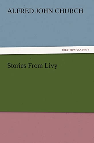 Stories from Livy (9783847239444) by Church, Alfred John