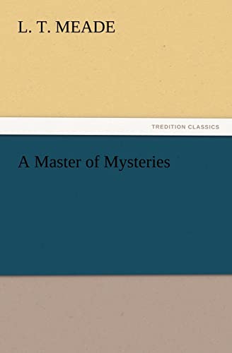 A Master of Mysteries (9783847239567) by Meade, L T