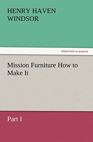 9783847239734: Mission Furniture How to Make It, Part I (TREDITION CLASSICS)
