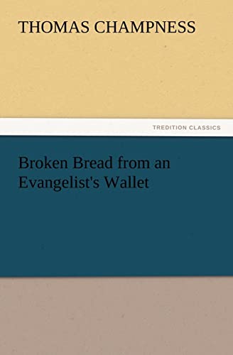 Imagen de archivo de Broken Bread from an Evangelist's Wallet a la venta por Lucky's Textbooks
