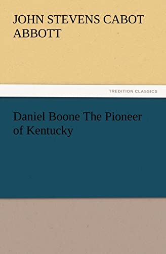 9783847240273: Daniel Boone the Pioneer of Kentucky