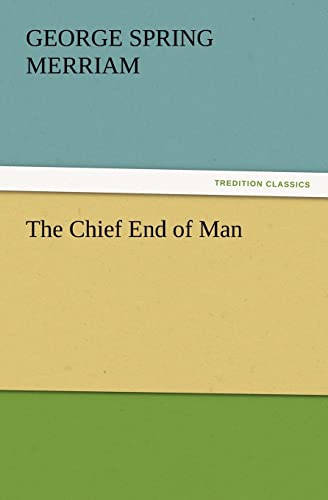 Imagen de archivo de The Chief End of Man a la venta por Lucky's Textbooks