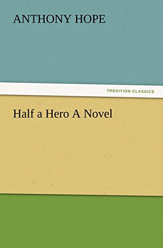 Half a Hero a Novel (9783847240532) by Hope, Anthony