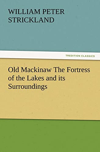 9783847240853: Old Mackinaw The Fortress of the Lakes and its Surroundings