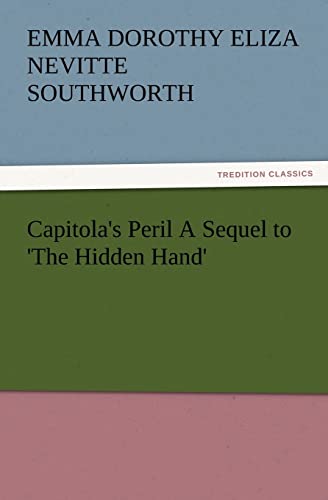 9783847241133: Capitola's Peril a Sequel to 'The Hidden Hand' (TREDITION CLASSICS)