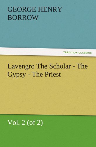 Lavengro the Scholar - The Gypsy - The Priest, Vol. 2 (of 2) (9783847241300) by Borrow, George Henry