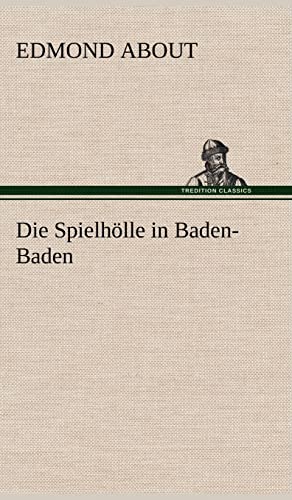 Die SpielhÃ¶lle in Baden-Baden - About, Edmond