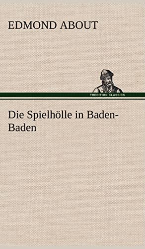 Die Spielholle in Baden-Baden (German Edition) (9783847241867) by About, Edmond