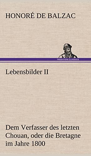 9783847243359: Lebensbilder II: Dem Verfasser des letzten Chouan, oder die Bretagne im Jahre 1800. Aus dem Franzsischen bersetzt vom Dr. Schiff