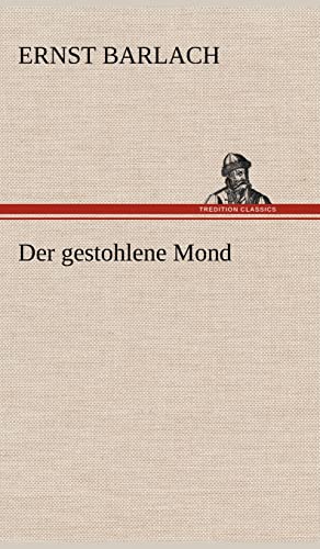 Der Gestohlene Mond (German Edition) (9783847243441) by Barlach, Ernst