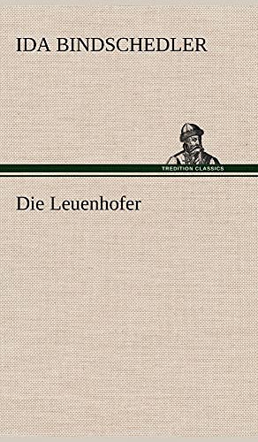 Beispielbild fr Die Leuenhofer zum Verkauf von Reuseabook