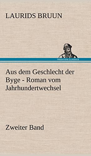 Aus Dem Geschlecht Der Byge - Zweiter Band (German Edition) (9783847244738) by Bruun, Laurids