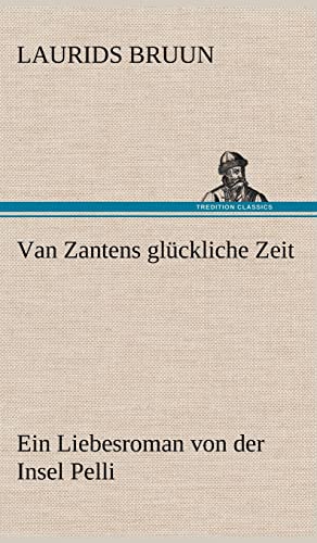 Van Zantens Gluckliche Zeit (German Edition) (9783847244790) by Bruun, Laurids