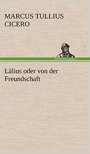 9783847245322: Lalius Oder Von Der Freundschaft (German Edition)