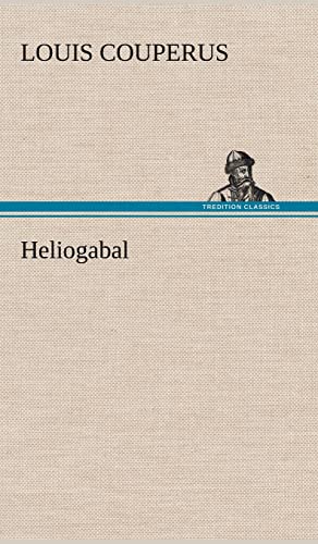 Heliogabal (German Edition) (9783847245728) by Couperus, Louis