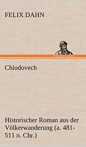 9783847245797: Chlodovech: Historischer Roman aus der Vlkerwanderung (a. 481-511 n. Ch.)