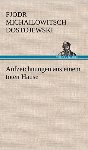 Stock image for Aufzeichnungen Aus Einem Toten Hause (German Edition) for sale by GF Books, Inc.