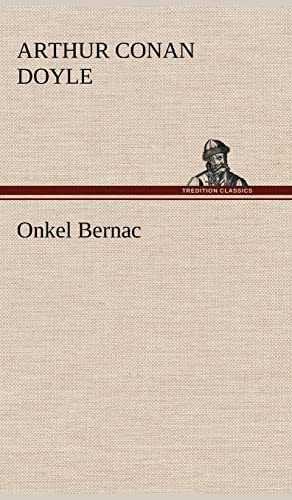 Onkel Bernac (German Edition) (9783847246756) by Doyle, Sir Arthur Conan