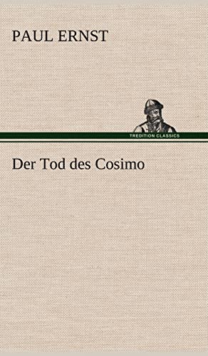 Der Tod Des Cosimo (German Edition) - Ernst, Paul