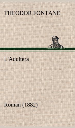 L'Adultera (German Edition) (9783847248668) by Theodor Fontane