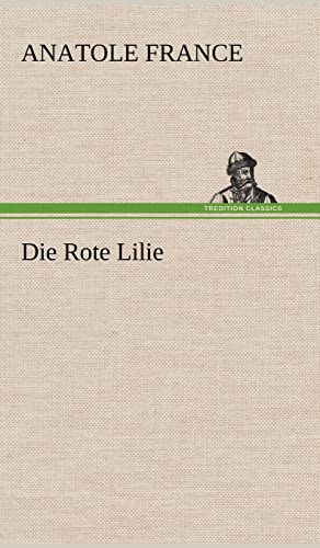 Die Rote Lilie (German Edition) (9783847248880) by France, Anatole