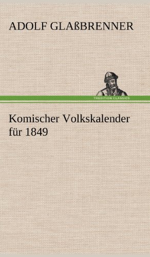 Stock image for Komischer Volkskalender Fur 1849 for sale by Reuseabook