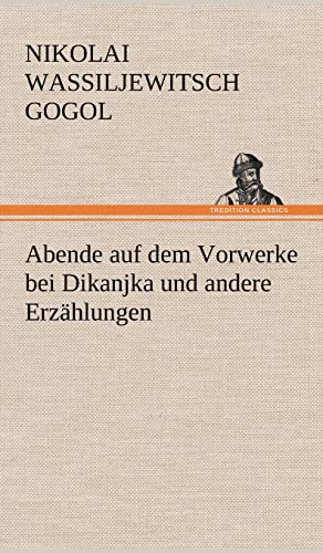 9783847249887: Abende Auf Dem Vorwerke Bei Dikanjka Und Andere Erzahlungen