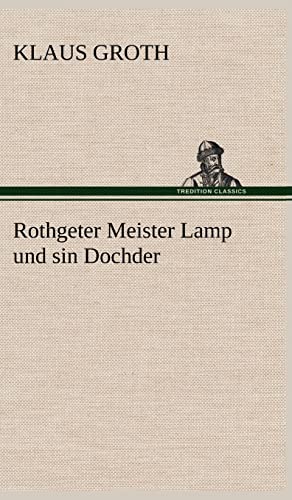 Rothgeter Meister Lamp Und Sin Dochder (German Edition) (9783847250395) by Groth, Klaus