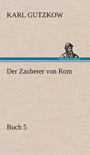 Der Zauberer Von ROM, Buch 5 (German Edition) (9783847250609) by Gutzkow, Karl