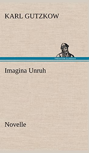 Imagina Unruh (German Edition) (9783847250678) by Gutzkow, Karl
