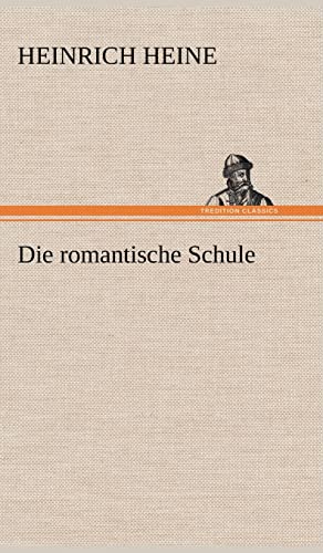 Die Romantische Schule (German Edition) (9783847251514) by Heine, Heinrich