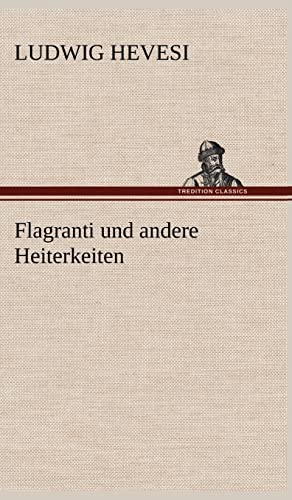 9783847251859: Flagranti Und Andere Heiterkeiten