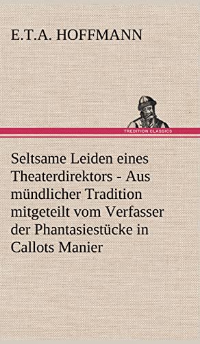 Seltsame Leiden Eines Theaterdirektors (German Edition) (9783847252382) by Hoffmann, E T A