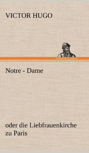 9783847252702: Notre - Dame: oder die Liebfrauenkirche zu Paris