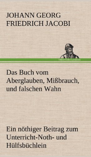 9783847252931: Das Buch Vom Aberglauben, Missbrauch, Und Falschen Wahn: Ein nthiger Beitrag zum Unterricht-Noth- und Hlfsbchlein.