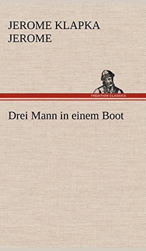 Drei Mann in Einem Boot (German Edition) (9783847253143) by Jerome, Jerome Klapka