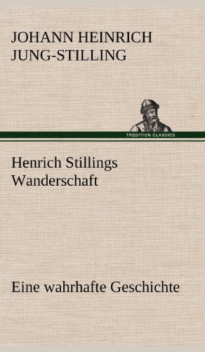 9783847253211: Henrich Stillings Wanderschaft: Eine wahrhafte Geschichte