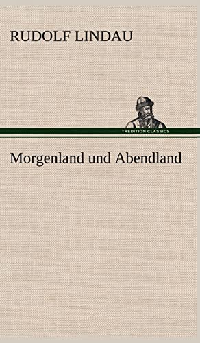 9783847255543: Morgenland Und Abendland (German Edition)