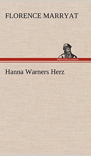 Hanna Warners Herz (German Edition) (9783847256052) by Marryat, Florence