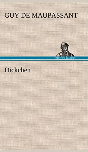 Dickchen (German Edition) (9783847256267) by De Maupassant, Guy; Maupassant, Guy De