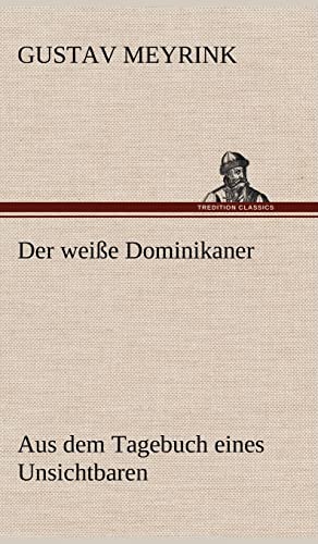 9783847257196: Der weie Dominikaner: Aus dem Tagebuch eines Unsichtbaren